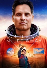 A Million Miles Away (2023) ฝันให้ไกล ไปถึงอวกาศ