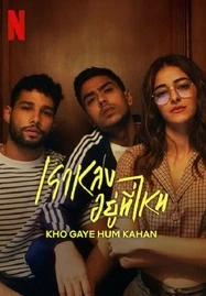 Kho Gaye Hum Kahan (2023) เราหลงอยู่ที่ไหน - ดูหนังออนไลน