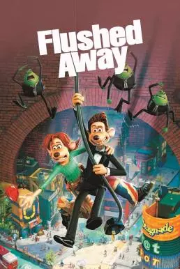 Flushed Away หนูไฮโซ ขอเป็นฮีโร่สักวัน (2006)