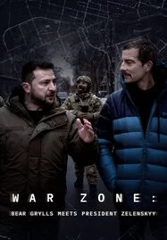 War Zone- Bear Grylls Meets President Zelenskyy (2023) บรรยายไทย